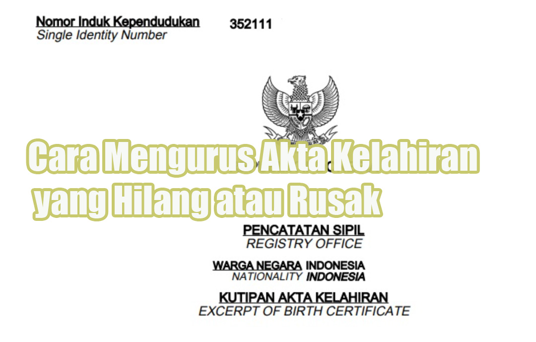 Cara Mengurus Akta Kelahiran yang Hilang atau Rusak